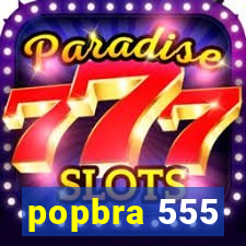 popbra 555