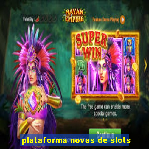 plataforma novas de slots