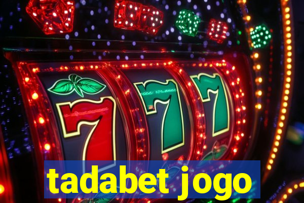 tadabet jogo