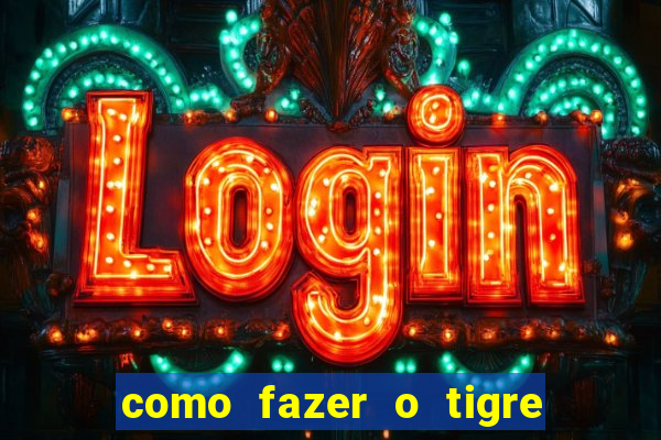 como fazer o tigre soltar a carta no fortune tiger