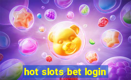 hot slots bet login