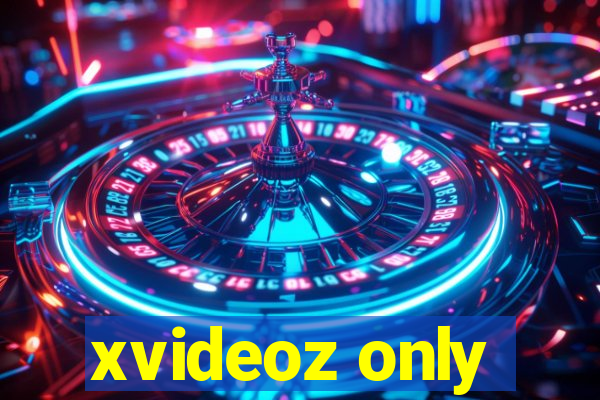 xvideoz only