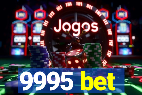 9995 bet