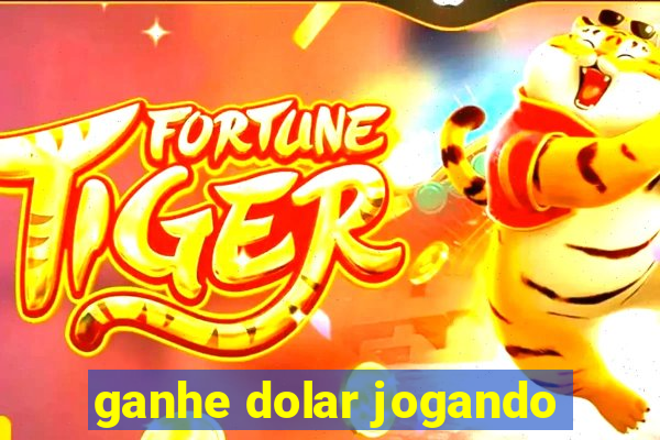 ganhe dolar jogando