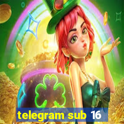 telegram sub 16