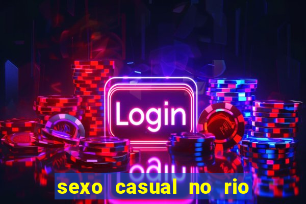 sexo casual no rio de janeiro