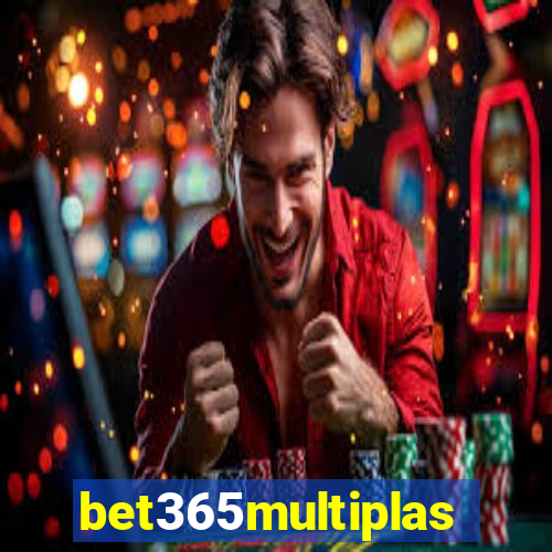 bet365multiplas