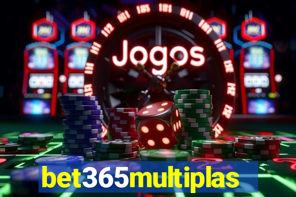 bet365multiplas