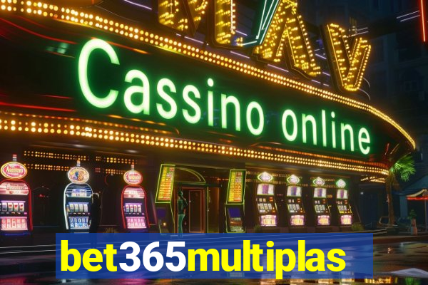 bet365multiplas