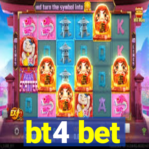 bt4 bet