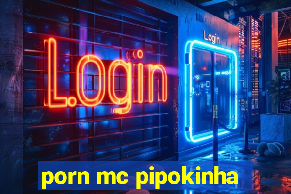 porn mc pipokinha