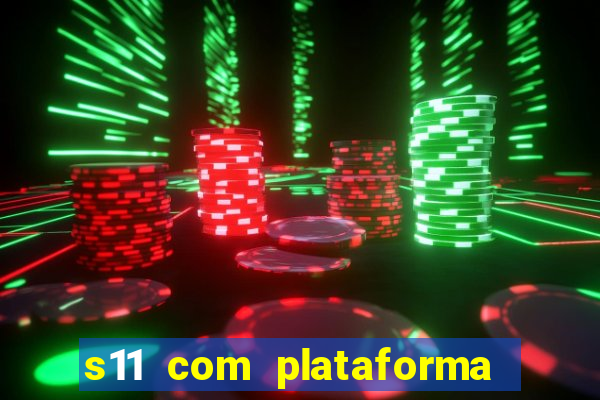 s11 com plataforma de jogos