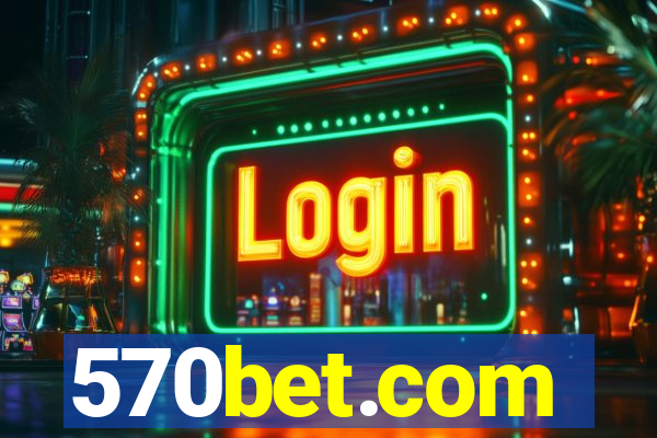 570bet.com