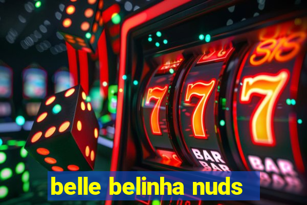 belle belinha nuds