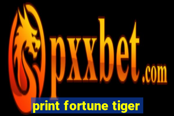 print fortune tiger