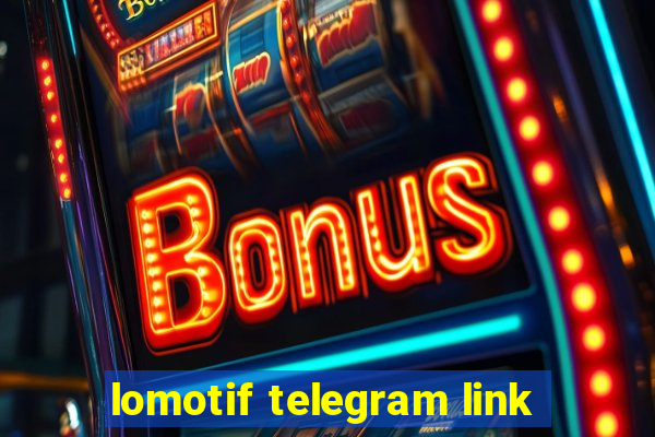 lomotif telegram link