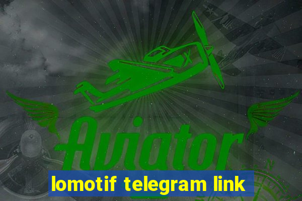 lomotif telegram link