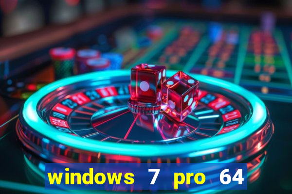 windows 7 pro 64 bits iso download