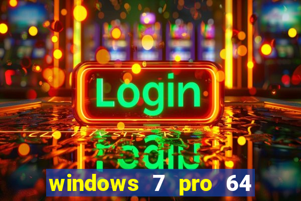 windows 7 pro 64 bits iso download