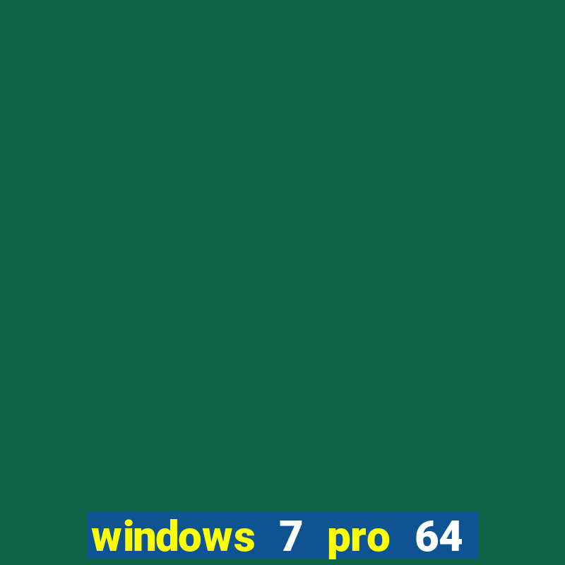 windows 7 pro 64 bits iso download