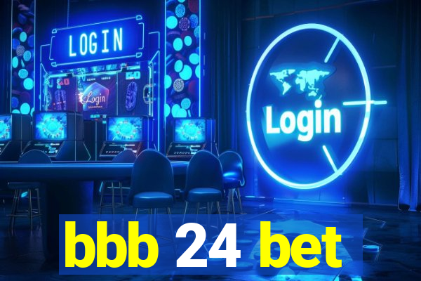 bbb 24 bet