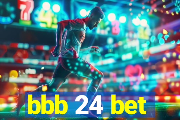 bbb 24 bet