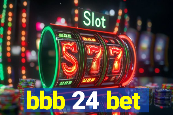 bbb 24 bet