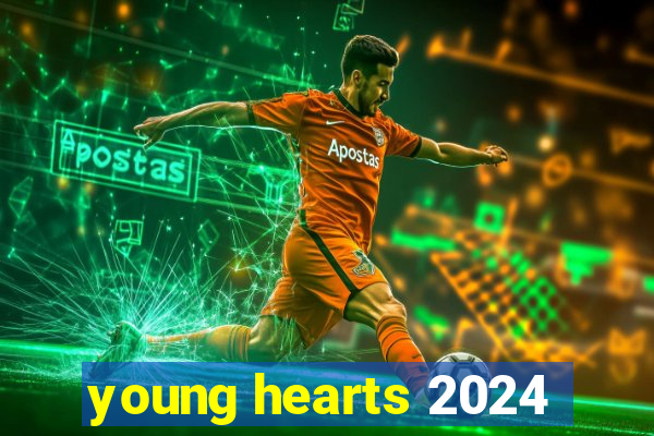 young hearts 2024