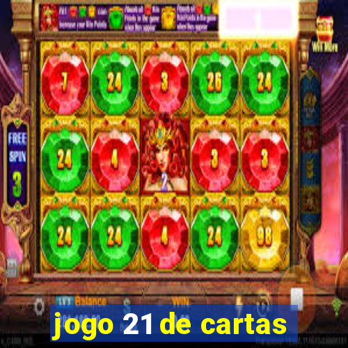 jogo 21 de cartas