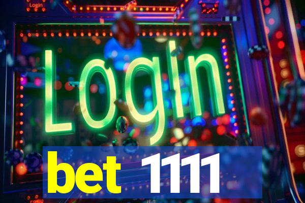 bet 1111