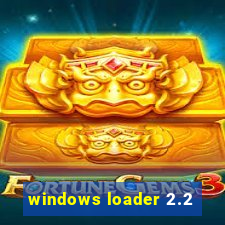 windows loader 2.2