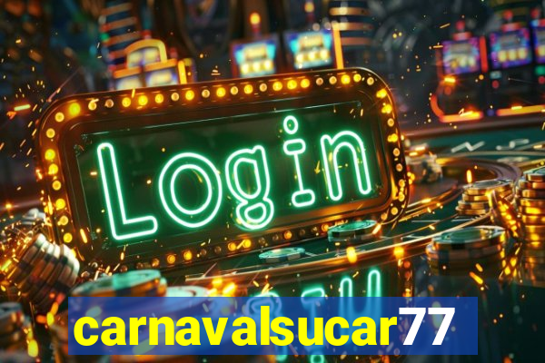 carnavalsucar777