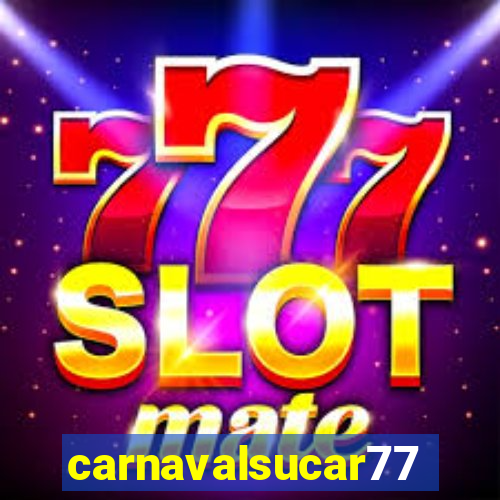 carnavalsucar777