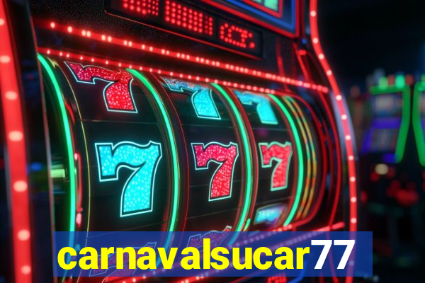 carnavalsucar777