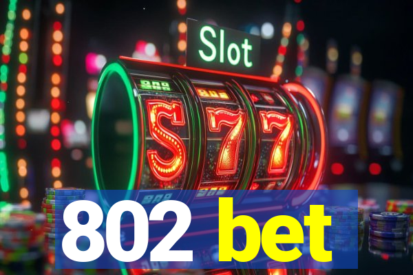 802 bet