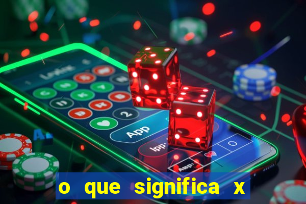 o que significa x no sportingbet