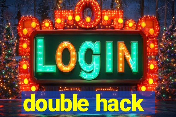 double hack