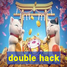 double hack