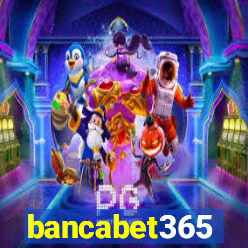 bancabet365