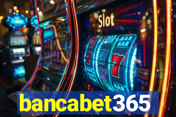 bancabet365