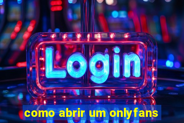 como abrir um onlyfans