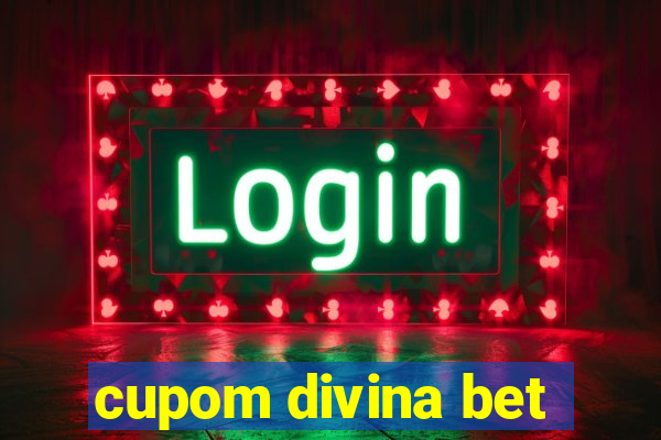 cupom divina bet