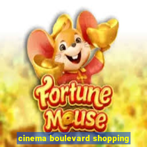 cinema boulevard shopping