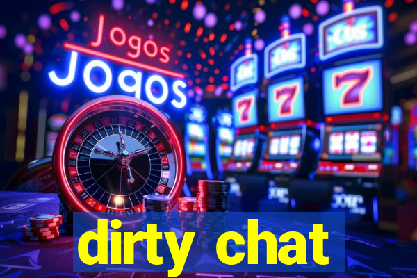 dirty chat