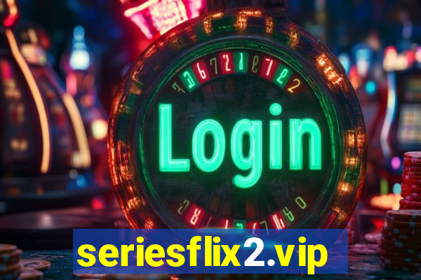 seriesflix2.vip