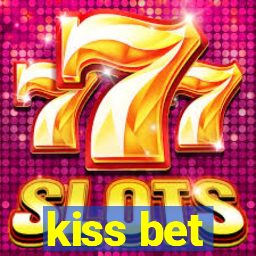 kiss bet