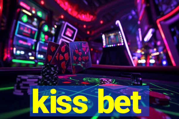 kiss bet