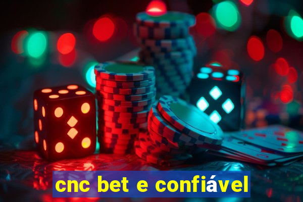 cnc bet e confiável