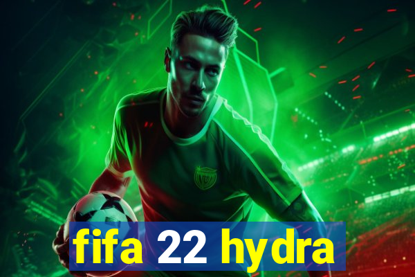 fifa 22 hydra