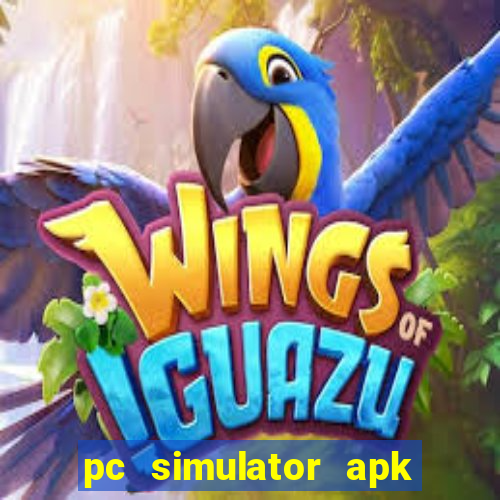 pc simulator apk dinheiro infinito